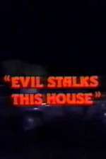 Watch Evil Stalks This House Gomovies