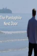 Watch The Paedophile Next Door Gomovies