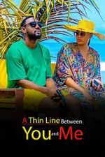 Watch A Thin Line Between You and Me Gomovies