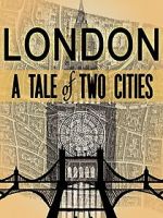 Watch London: A Tale of Two Cities Gomovies