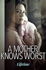 Watch A Mother Knows Worst Gomovies