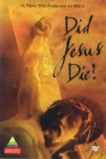 Watch Did Jesus Die? Gomovies
