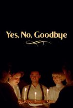 Watch Yes, No, Goodbye (Short 2023) Gomovies