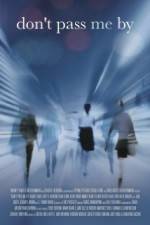 Watch Don't Pass Me By Gomovies