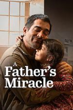 Watch A Father\'s Miracle Gomovies