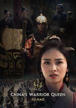 Watch China\'s Warrior Queen - Fu Hao (TV Special 2022) Gomovies