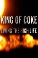 Watch King Of Coke: Living The High Life Gomovies