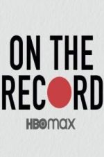 Watch On the Record Gomovies