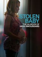 Watch Stolen Baby: The Murder of Heidi Broussard Gomovies