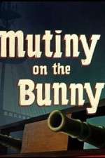Watch Mutiny on the Bunny Gomovies