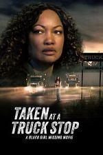Watch Taken at a Truck Stop: A Black Girl Missing Movie Gomovies