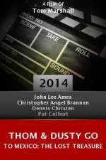 Watch Thom & Dusty Go to Mexico: The Lost Treasure Gomovies