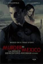 Watch Murder in Mexico: The Bruce Beresford-Redman Story Gomovies