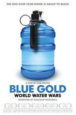 Watch Blue Gold: World Water Wars Gomovies