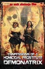 Watch Confessions Of A Homicidal Prostitute: Demonatrix Gomovies
