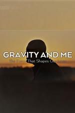 Watch Gravity and Me: The Force That Shapes Our Lives Gomovies