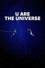 Watch U Are the Universe Gomovies