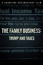 Watch The Family Business: Trump and Taxes Gomovies