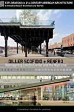 Watch Diller Scofidio + Renfro: Reimagining Lincoln Center and the High Line Gomovies