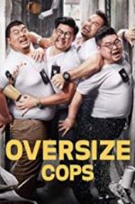 Watch Oversize Cops Gomovies