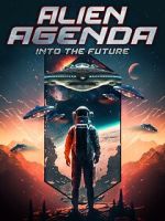 Watch Alien Agenda: Into the Future Gomovies