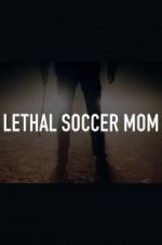 Watch Lethal Soccer Mom Gomovies