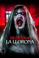 Watch Blood of La Llorona Gomovies