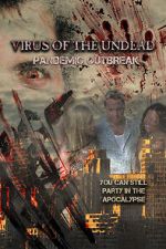 Watch Virus of the Undead: Pandemic Outbreak Gomovies