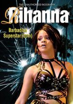 Watch Rihanna: Barbadian Superstardom Unauthorized Gomovies