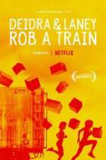Watch Deidra & Laney Rob a Train Gomovies