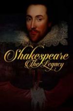 Watch Shakespeare: The Legacy Gomovies