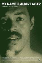 Watch My Name Is Albert Ayler Gomovies