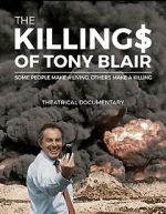 Watch The Killing$ of Tony Blair Gomovies