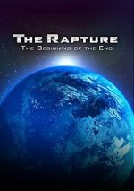 Watch The Rapture: The Beginning of the End Gomovies