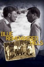 Watch Blue Remembered Hills Gomovies
