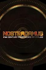 Watch Nostradamus: 21st Century Prophecies Revealed Gomovies