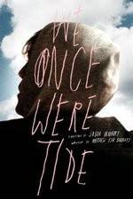 Watch We Once Were Tide Gomovies