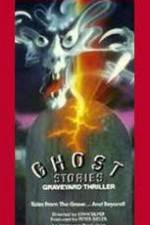 Watch Ghost Stories Graveyard Thriller Gomovies