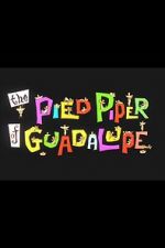 Watch The Pied Piper of Guadalupe (Short 1961) Gomovies