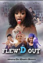 Watch Flew\'D Out Gomovies