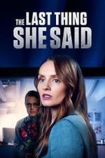 Watch The Last Thing She Said Gomovies