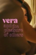 Watch Vera and the Pleasure of Others Gomovies