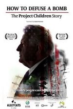 Watch How to Defuse a Bomb: The Project Children Story Gomovies