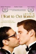 Watch I Want to Get Married Gomovies