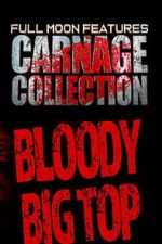 Watch Carnage Collection: Bloody Big Top Gomovies