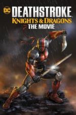 Watch Deathstroke Knights & Dragons: The Movie Gomovies