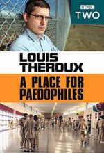 Watch Louis Theroux: A Place for Paedophiles Gomovies