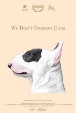 Watch We Don\'t Deserve Dogs Gomovies