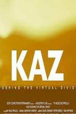 Watch Kaz: Pushing the Virtual Divide Gomovies