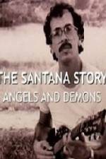 Watch The Santana Story Angels And Demons Gomovies